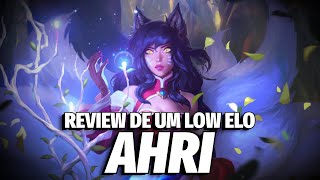 A AHRI É O CHAMPION MAGO MAIS DIVERTIDO DO JOGO  REVIEW DE UM LOW ELO [upl. by Adnilim]