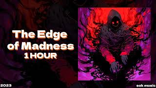 The Edge of Madness 1 Hour [upl. by Rehotsirhc]