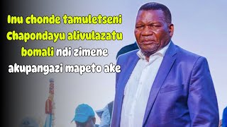 Inu chonde tamuletseni Chapondayu alivulazatu bomali ndi zimene akupangazi mapeto ake [upl. by Kristen]