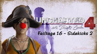 Shrantellatessa  Uncharted 4 Failtage 16  Sidekick Edition 2 [upl. by Etra617]