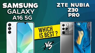 Samsung Galaxy A16 5G VS ZTE Nubia z30 pro  Full Comparison ⚡Which one is Best [upl. by Im]