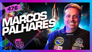 MARCOS PALHARES FUTURO ASTRONAUTA  Inteligência Ltda Podcast 476 [upl. by Anelehs32]