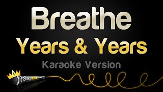 Years amp Years  Breathe Karaoke Version [upl. by Mariya]