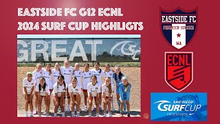 Eastside FC G12 ECNL 2024 Surf Cup Highlights [upl. by Moneta]