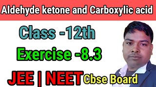 Class 12 Chemistry exercise 83 Exercise 83 Aldehydes ketones and Carboxylic acid  ncert sol [upl. by Dimond]