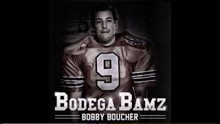 Bodega BAMZ Bobby Boucher [upl. by Norha]