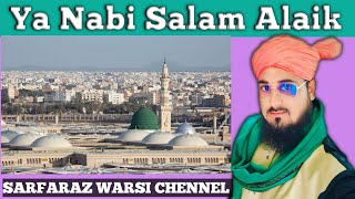 Ya Nabi Salaam Alaik Sarfaraz Warsi 2024 Salaam [upl. by Crofton]