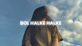 Bol Na Halke Halke  Rahat Fateh Ali Khan Mahalaxmi Iyer Slowed  Reverb  Abshomar [upl. by Anileve]