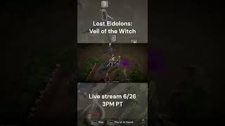 Lost Eidolons Veil of the Witch  Upcoming Stream 626 3PM PT [upl. by Monto]