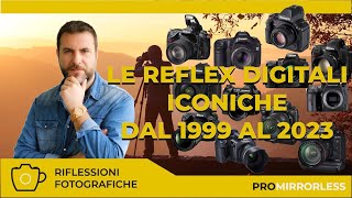 LE PIU ICONICHE FOTOCAMERE REFLEX DIGITALI DAL 1999 AL 2023 [upl. by Koch556]