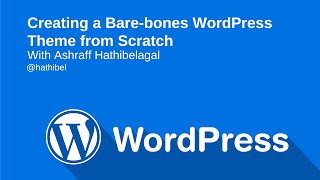 Creating a Barebones WordPress Theme From Scratch [upl. by Haveman581]