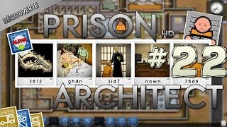 Lets Play Découverte Prison Architect Fr HD  ep 22 [upl. by Luckin565]