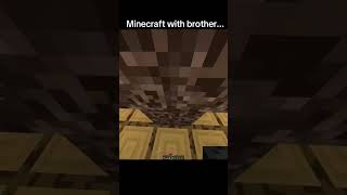 Minecraft with brother shorts [upl. by Ainivad473]