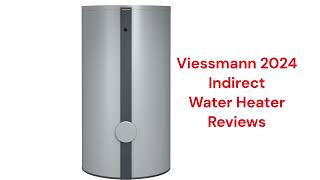 HvacRepairGuy 2024 Viessmann Brand Indirect Water Heater Reviews [upl. by Standford]