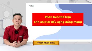 Phân tích thế trận anh chị Hai đấu cộng đồng mạng [upl. by Asli90]