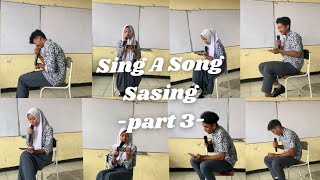 Sing A Song Sasing  Part 3 [upl. by Terb511]