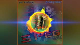 3 Peg Remix Sharry Mann Mix By Dj Amit Kumbhkar DJ BHISHM KUMBHKAR [upl. by Ahcas772]