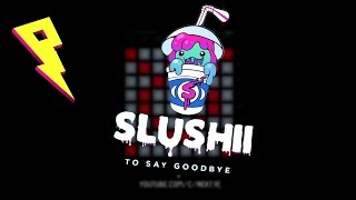 UNIPAD  Slushii  To Say Goodbye [upl. by Aicenat]