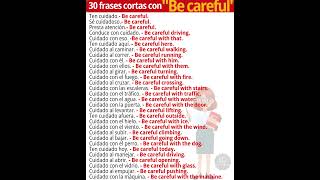 30 frases cortas con quotBe carefulquot [upl. by Alphonse]