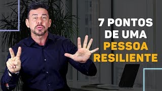 7 Pontos de Uma Pessoa Resiliente  Luiz Fernando Garcia [upl. by Nage]