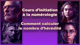 Cours dinitiation à la Numérologie  Comment calculer votre nombre dhérédité [upl. by Panchito379]