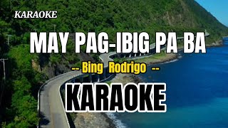 MAY PAGIBIG PA BA  karaoke cover by Bing Rodrigo [upl. by Inar]