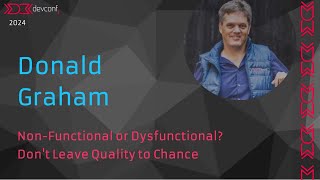 Donald Graham  NonFunctional or Dysfunctional Dont Leave Quality to Chance [upl. by Sillad]