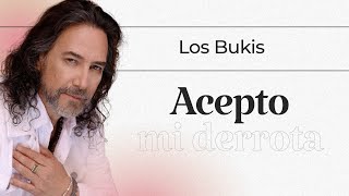 Los Bukis  Acepto mi derrota  Lyric video [upl. by Suivatram]