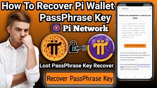 How To Recover Pi Wallet PassPhrase Key  Recover amp reset forgotten passphrase key  pi network app [upl. by Dolloff]