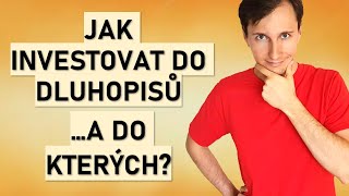 Jak investovat do dluhopisů A do kterých vlastně [upl. by Anehsat364]