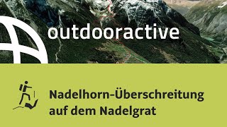 Hochtour im Wallis NadelhornÜberschreitung auf dem Nadelgrat [upl. by Latsyrhc]