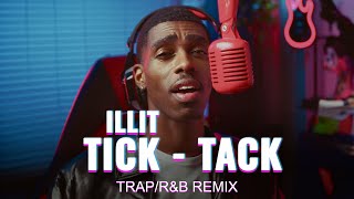 ILLIT  Tick Tack  JASON RAY ENGLISH TRAP RampB VERSION [upl. by Devina]