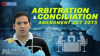 Economic amp Commercial Laws  Arbitration amp Conciliation Amendment Act 2015  Part 2 [upl. by Brie]