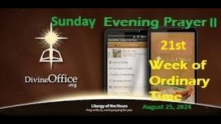 Divine Office Evening Prayer II 21st Sunday of Ordinary Time August 25 2024 [upl. by Zorina]