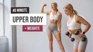 40 MIN UPPER BODY WORKOUT  Back Arms Chest amp ABS  Tone and Build Strength With Weights [upl. by Ayita562]