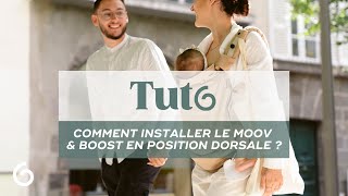 Tuto MOOV amp BOOST  Comment installer le portebébé en position dorsale [upl. by Anivlis]