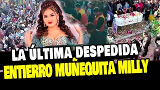 MUÑEQUITA MILLY ASÍ FUE EL ENTIERRO Y ÚLTIMA DESPEDIDA A LA CANTANTE [upl. by Marlene]