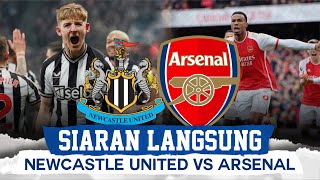 SIARAN LANGSUNG ARSENAL VS NEWCASTLE LIGA INGGRIS LIVE AISCORE [upl. by Charlotte]