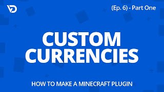 How to Make a Minecraft Plugin  Custom Currencies Ep 6  Part 1 [upl. by Eniruam]