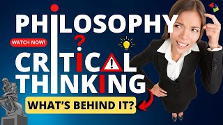 The Philosophy Behind Critical Thinking [upl. by Bracci]