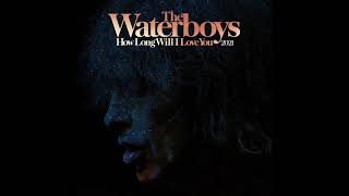 The Waterboys  How Long Will I Love You 1990 [upl. by Lowrance]