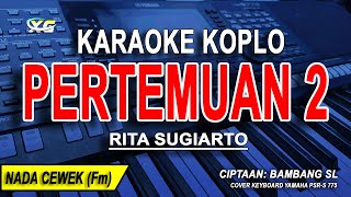 PERTEMUAN 2  Karaoke Koplo Nada Wanita RITA SUGIARTO [upl. by Anyl989]