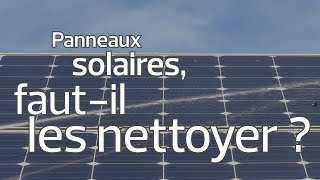 Les panneaux photovoltaïques fautil les nettoyer [upl. by O'Dell323]