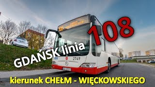 GDAŃSK linia 108 kierunek CHEŁM  WIĘCKOWSKIEGO [upl. by Nerro]