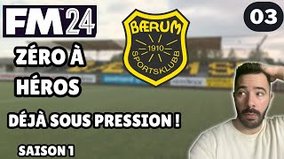 FM24 Zéro à Héros  Sous pression  3 Football Manager 2024 [upl. by Dur]