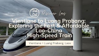 Vientiane to Luang Prabang Exploring the Fast amp Affordable LaoChina HighSpeed Train [upl. by Nohsal]