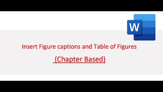 Microsoft Word Insert Figure Caption and Table of figures chapter based [upl. by Cari461]