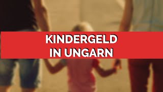 Kindergeld in Ungarn [upl. by Verena]