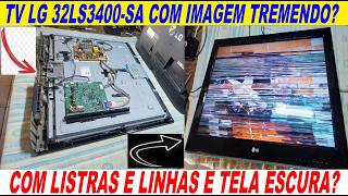 COMO ARRUMAR TV LG 32LS3400SA COM IMAGEM TREMENDO E COM LISTRAS E LINHAS E TELA ESCURA E DIY [upl. by Pascale]