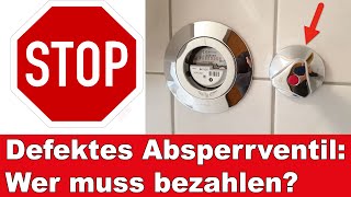 Defektes Absperrventil Wer muss dafür bezahlen [upl. by Grenville]